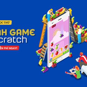 Trải nghiệm Lớp học thử: “Lập trình game với Scratch” – Bước đầu chạm đến cánh cửa lập trình đầy mê hoặc