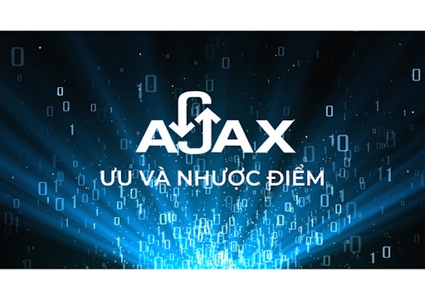 Ưu và nhược điểm của Ajax