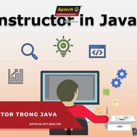 Constructor là gì? Tất tần tật về Constructor trong Java