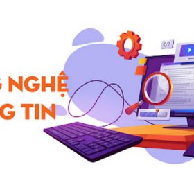 Nên chọn ngành gì trong lĩnh vực công nghệ? Tổng quan về ngành công nghệ thông tin