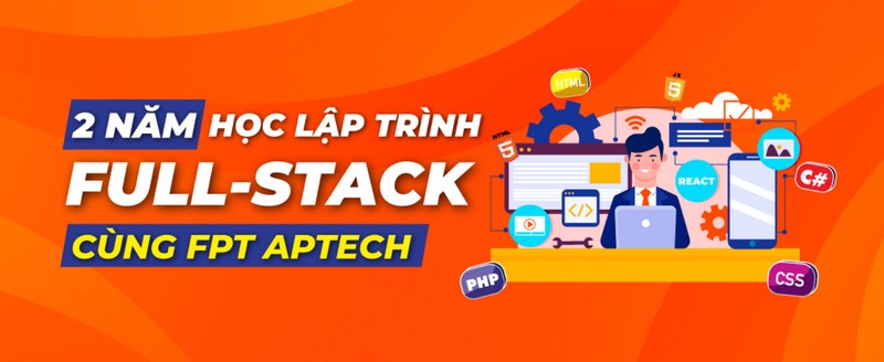 Học lập trình Full - stack tại FPT Aptech