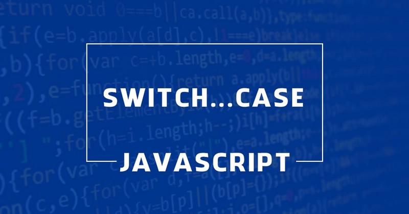 Switch case trong JavaScript