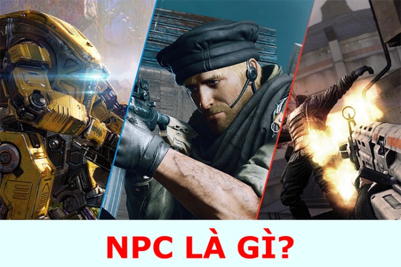 NPC trong game là gì?