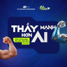 Giáo làng FAI – Có 1 không 2: Cuộc thi tôn vinh những “người thầy phép thuật” của Viện Đào tạo Quốc tế FPT Hà Nội